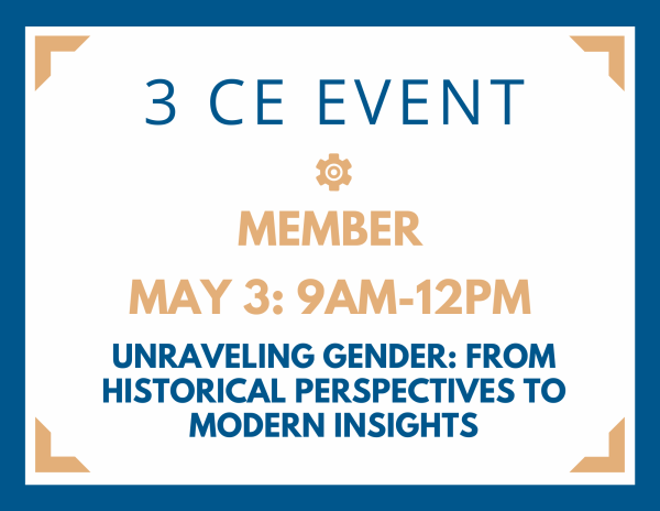 3 CE - MEMBER:  Unraveling Gender: From Historical Perspectives to Modern Insights